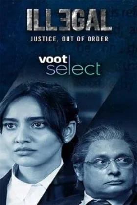 Illegal – Justice, Out of Order (2020) Season 1 Multi Audio [Hindi + Tamil + Telugu + Kannada] Complete WEB Series 480p | 720p | 1080p WEB-DL