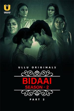 [18+] Bidaai (2023) S02 Part 2 Hindi ULLU Originals Complete WEB Series 480p | 720p | 1080p WEB-DL