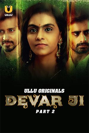 [18+] Devar Ji (2024) S01 Part 2 Hindi ULLU Originals Complete WEB Series 480p | 720p | 1080p WEB-DL