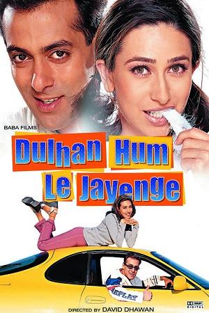 Dulhan Hum Le Jayenge (2000) Hindi Full Movie WebRip 480p [350MB] | 720p [1GB] | 1080p [4GB]