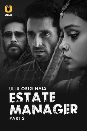 [18+] Estate Manager (2024) S01 Part 2 Hindi ULLU Originals Complete WEB Series 720p | 1080p WEB-DL