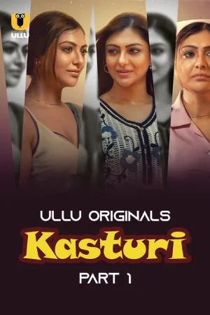 [18+] Kasturi (2024) S01 Part 1 Hindi ULLU Originals Complete WEB Series 720p | 1080p WEB-DL