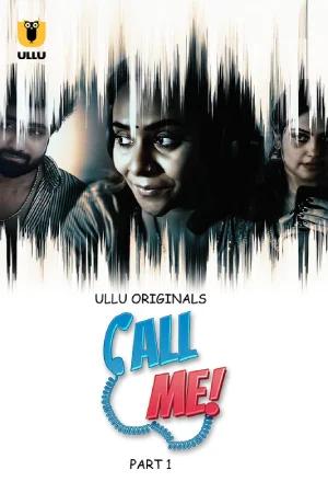 [18+] Call Me (2019) S01 Part 1 Hindi ULLU Originals Complete WEB Series 720p | 1080p WEB-DL