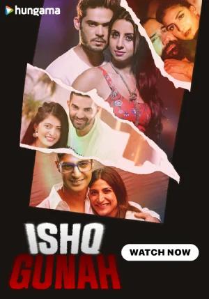 Ishq Gunah (2024) Hindi Season 1 Complete WEB Series 480p 720p & 1080p WEB-DL