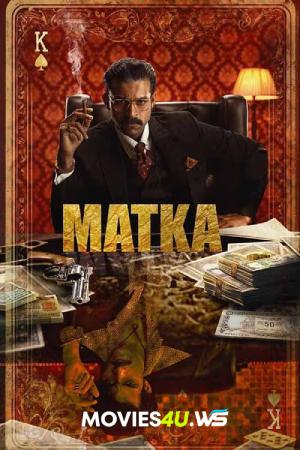 Matka (2024) Hindi Full Movie HDTS 480p | 720p | 1080p